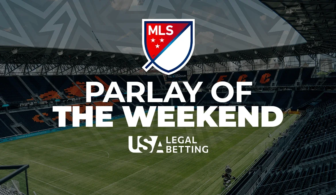 MLS Parlay of of weekend