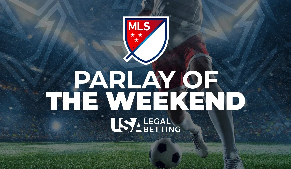 MLS Parlay of of weekend