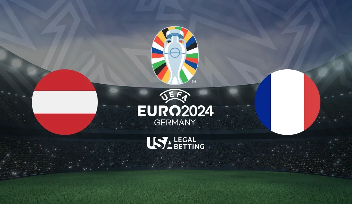 USA Legal Betting - Euro 2024 - Austria vs France USA Legal Betting - Euro 2024 - Austria vs France